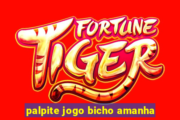 palpite jogo bicho amanha